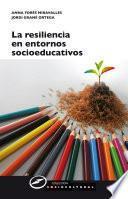 libro La Resiliencia En Entornos Socioeducativos